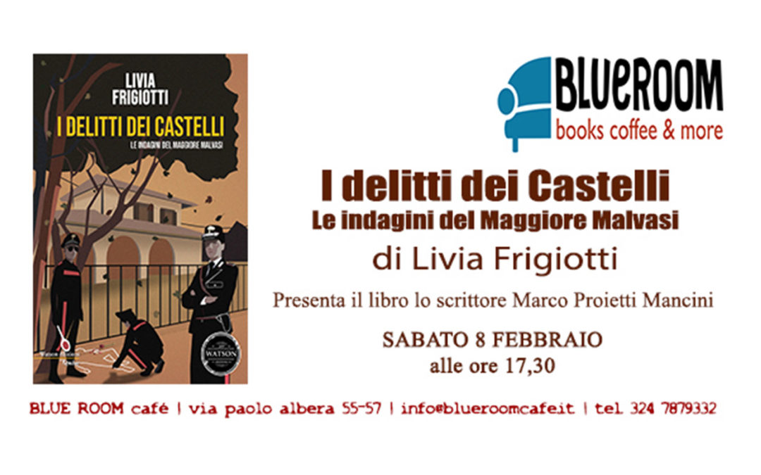 8 FEB | I delitti dei Castelli | Livia Frigiotti