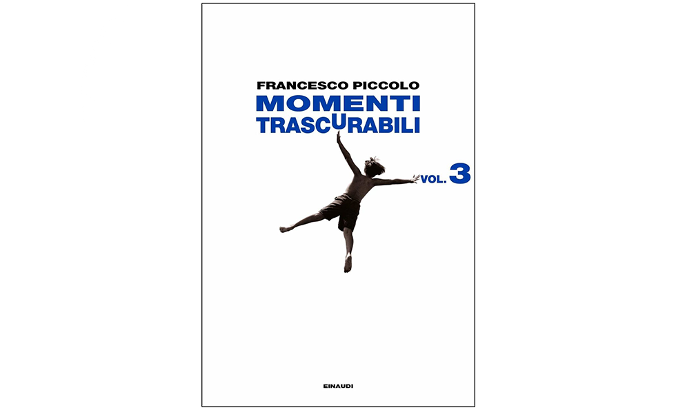 MOMENTI TRASCURABILI VOL. 3 | Francesco Piccolo