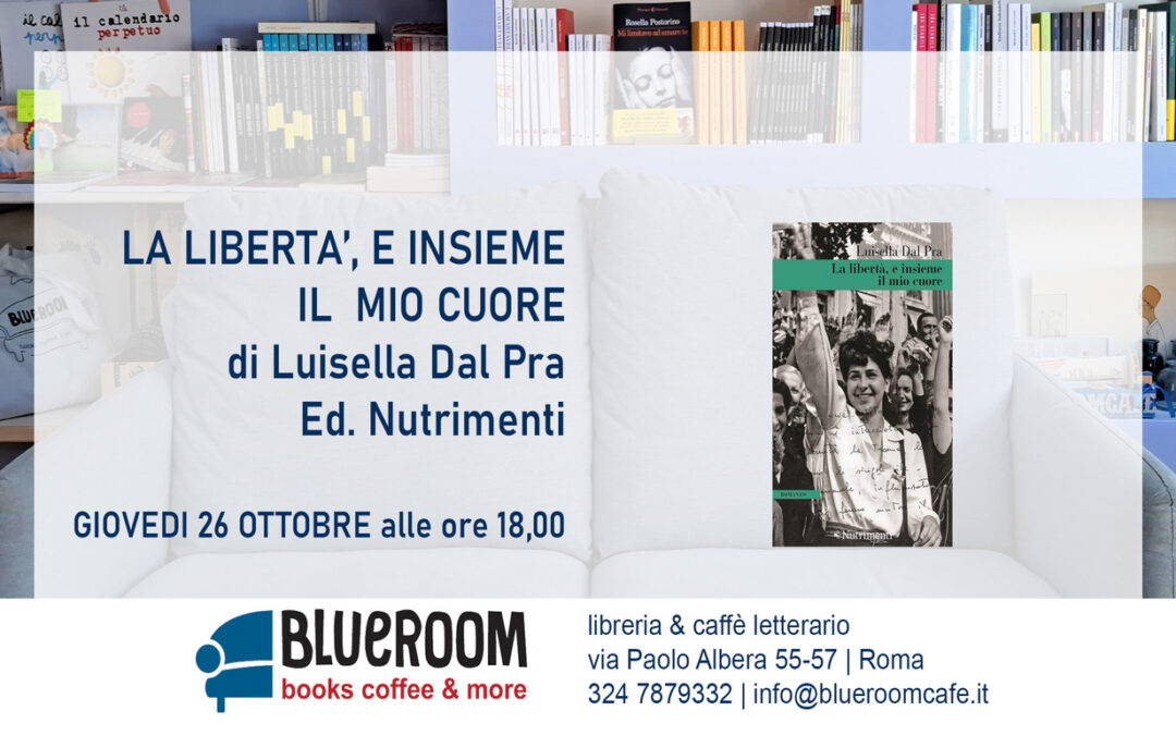 26 OTT | LA LIBERTA’ E INSIEME IL MIO CUORE